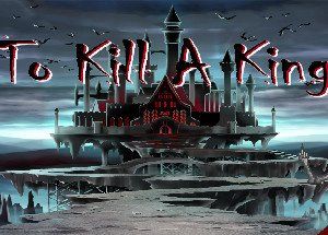 To Kill A King