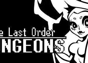 The Last Order: Dungeons