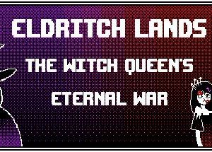 Eldritch Lands: The Witch Queen’s Eternal War