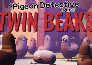 A Pigeon Detective Game: Twin Beaks