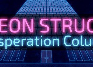 NEON STRUCT: Desperation Column