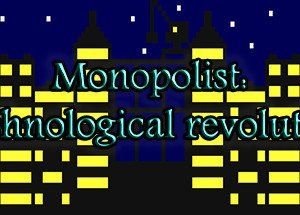 Monopolist: Technological Revolution
