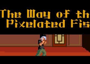 The Way of the Pixelated Fist