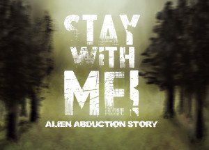 Stay with Me! Alien Abduction Story