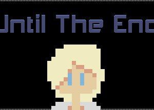 Until The End
