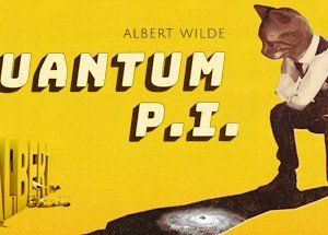 Albert Wilde: Quantum P.I.