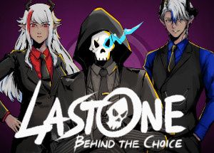 Lastone: Behind the Choice