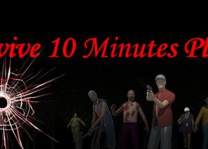 Survive 10 Minutes Please