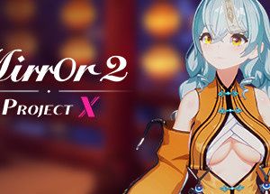 Mirror 2: Project X