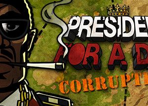 President for a Day – Corruption