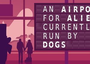An Airport for Aliens Currently Run by Dogs