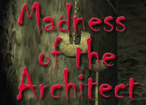 Madness of the Architect
