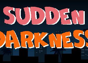 Sudden Darkness