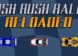 Rush Rush Rally Reloaded