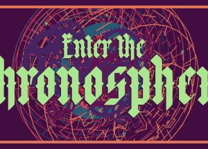 Enter the Chronosphere