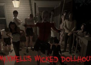 Maxwell’s Wicked Dollhouse