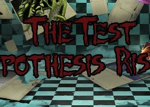 The Test: Hypothesis Rising