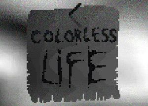 Colorless Life