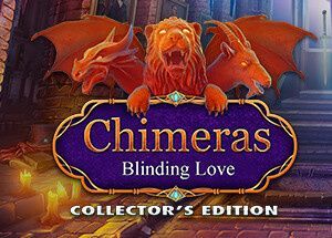 Chimeras: Blinding Love Collector’s Edition