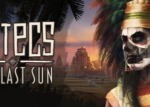 Aztecs The Last Sun