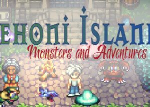 Sehoni Island: Monsters and Adventures