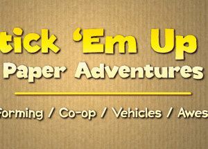 Stick ‘Em Up 2: Paper Adventures