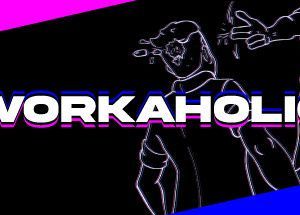 Workaholic