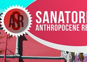 Sanatorium «Anthropocene Retreat»