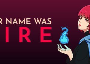 Her Name Was Fire