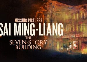 Missing Pictures: Tsai Ming-Liang