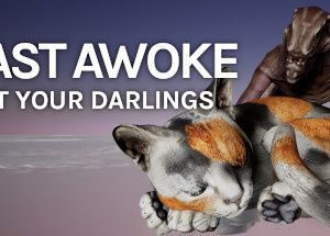 The Beast Awoke To Eat Your Darlings