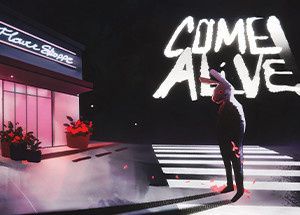 COME ALIVE!