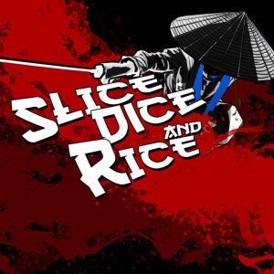 SLICE, DICE & RICE