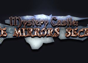 Mystery Castle: The Mirror’s Secret