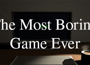 The Most Boring Game Ever