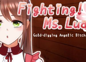 Fighting! Ms. Luan!! ─ Gold-digging Angelic Bitch Simulation