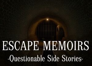 Escape Memoirs: Questionable Side Stories