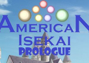 American Isekai Prologue