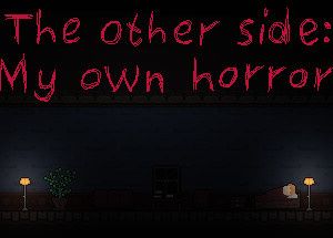 The other side: My own horror