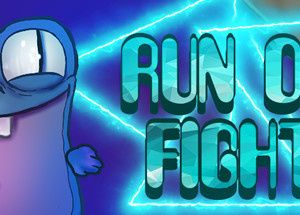RUN OR FIGHT