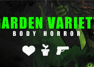 Garden Variety Body Horror – Rare Import