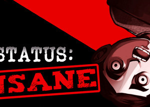 STATUS: INSANE