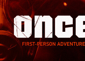 ONCE First-Person Adventure