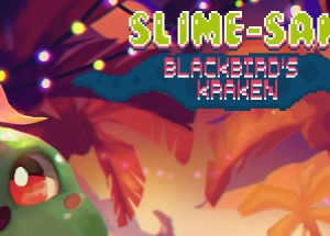 Slime-san: Blackbird’s Kraken