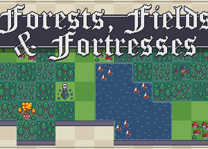 Forests, Fields and Fortresses