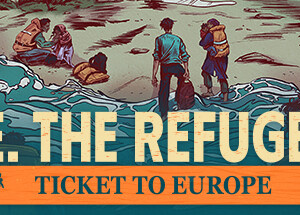 We. The Refugees: Ticket to Europe