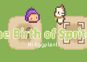 Hi Eggplant:The Birth of Sprites