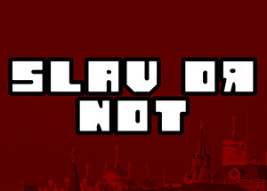 Slav or Not