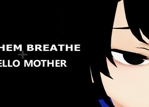 Let Them Breathe: Hello Mother