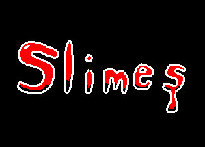 Slimes